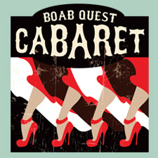 BOAB QUEST CABARET - SATURDAY JUNE 10 | 2017
